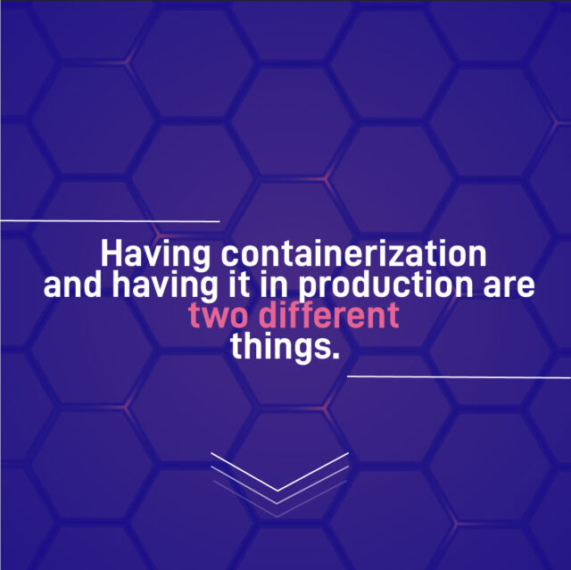 Containerization
